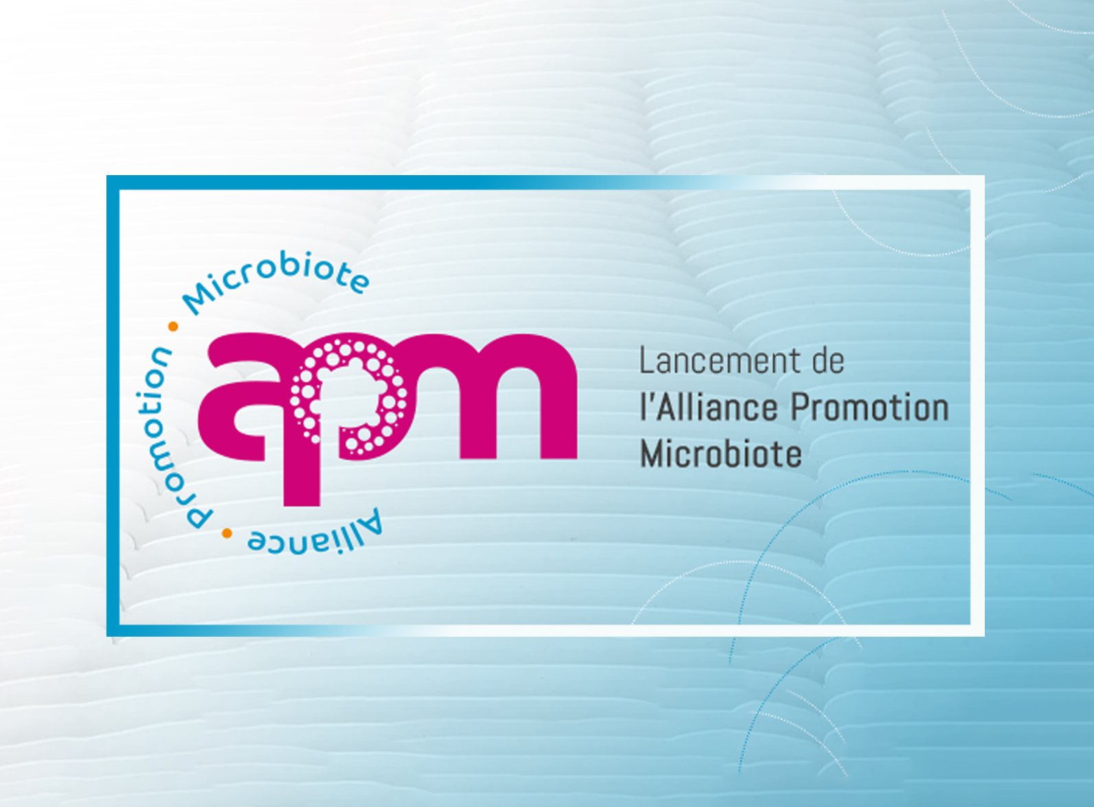 APM, alliance Promotion Microbiote, Bioaster